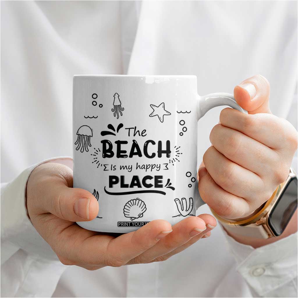 Beach Coffee Mug Ocean Animals The Beach Is My Happy Place Summer Holiday Gift TB10 Print Your Wear