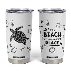 Beach Tumbler Cup Ocean Animals The Beach Is My Happy Place Summer Holiday Gift TB10 White Print Your Wear