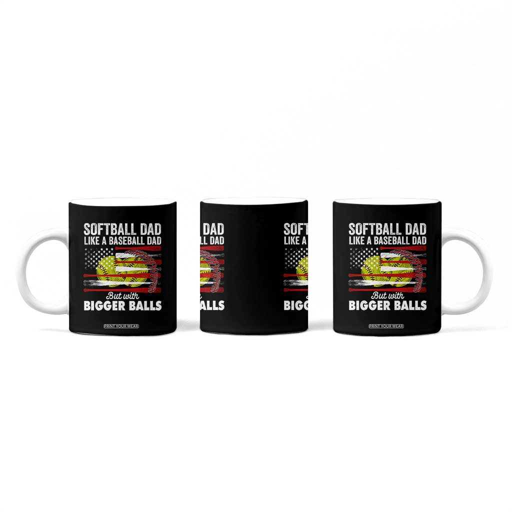 Softball Dad Gifts Coffee Mug Like A Baseball Dad But With Bigger Balls Funny Fathers Day TB10 Print Your Wear