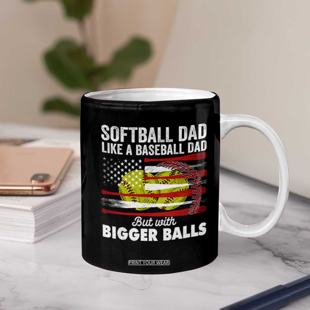 Softball Dad Gifts Coffee Mug Like A Baseball Dad But With Bigger Balls Funny Fathers Day TB10 Print Your Wear