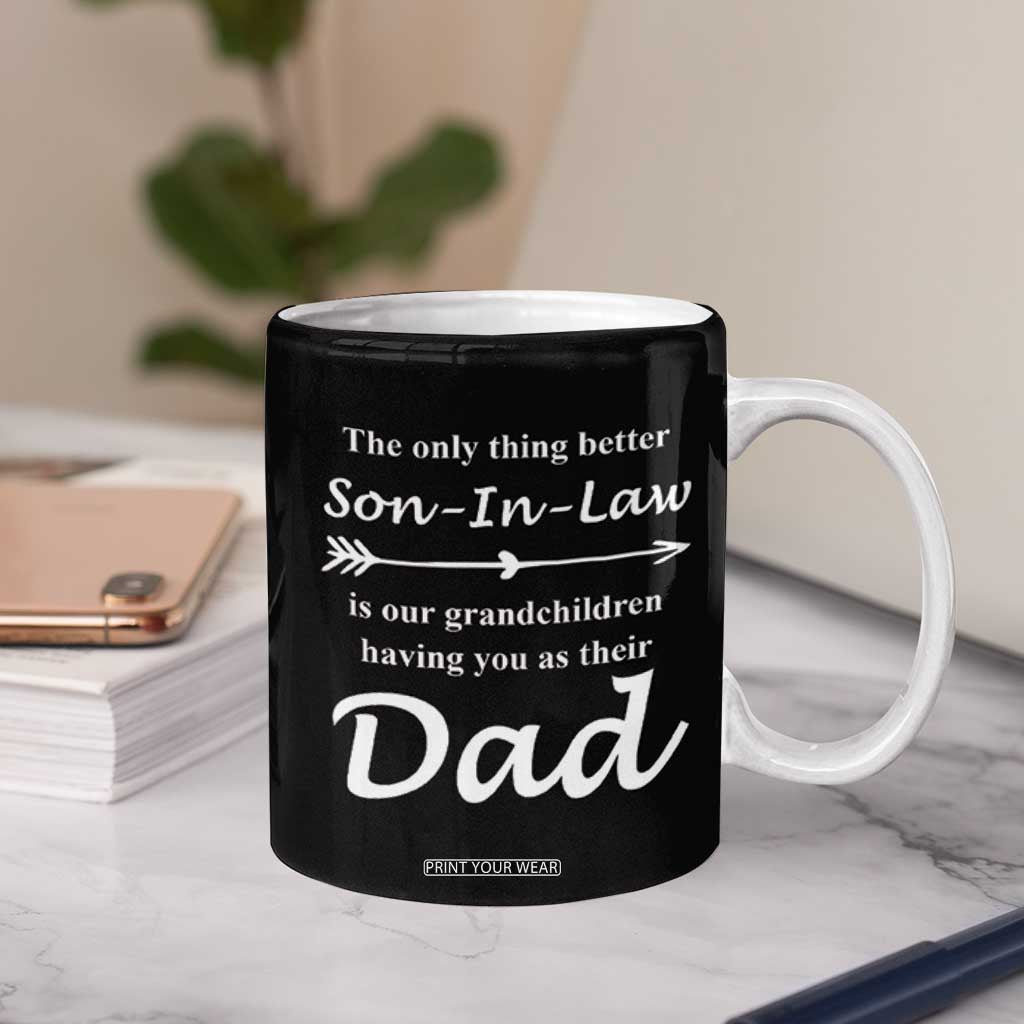 Son In Law Gifts Coffee Mug Our Grandchildren Having You As Dad SIL Fathers Day Gift From MIL TB10 Print Your Wear