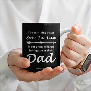 Son In Law Gifts Coffee Mug Our Grandchildren Having You As Dad SIL Fathers Day Gift From MIL TB10 Print Your Wear