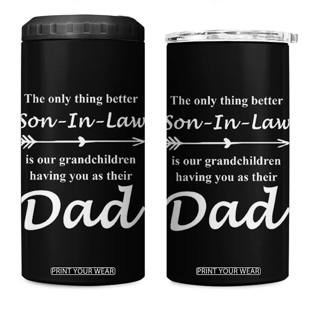 Son In Law Gifts 4 in 1 Can Cooler Tumbler Our Grandchildren Having You As Dad SIL Fathers Day Gift From MIL TB10 One Size: 16 oz Black Print Your Wear