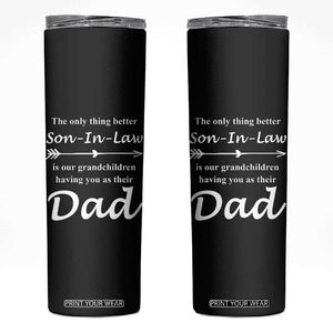 Son In Law Gifts Skinny Tumbler Our Grandchildren Having You As Dad SIL Fathers Day Gift From MIL TB10 Black Print Your Wear