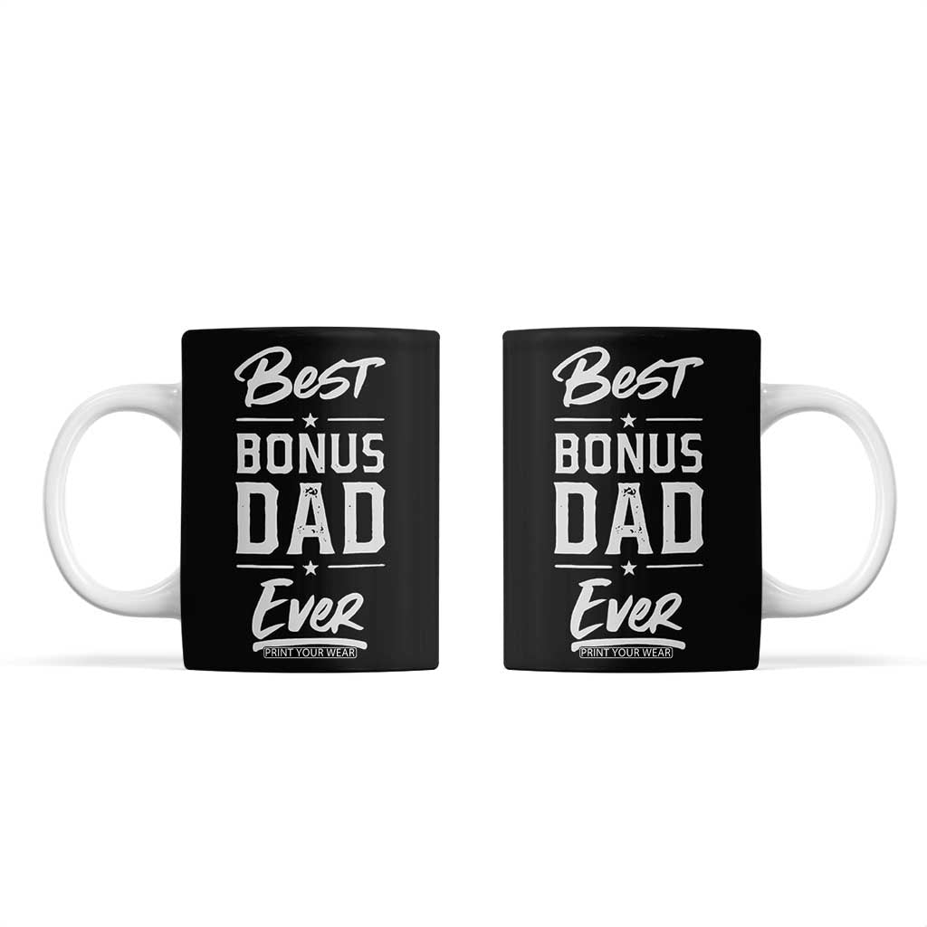 Best Bonus Dad Ever Coffee Mug Stepdad Stepped Up Dads Daddy Fathers Day Presents TB10 Black Print Your Wear