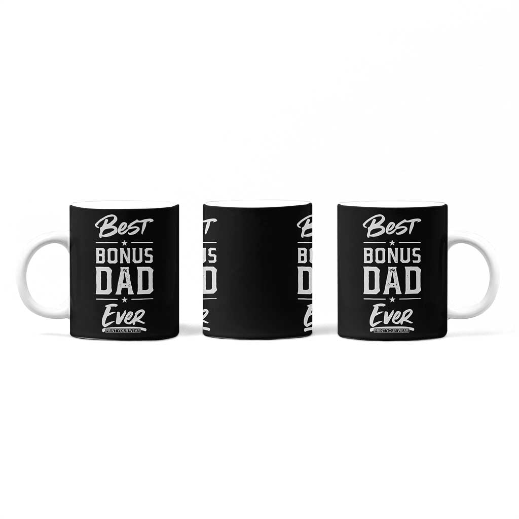 Best Bonus Dad Ever Coffee Mug Stepdad Stepped Up Dads Daddy Fathers Day Presents TB10 Print Your Wear