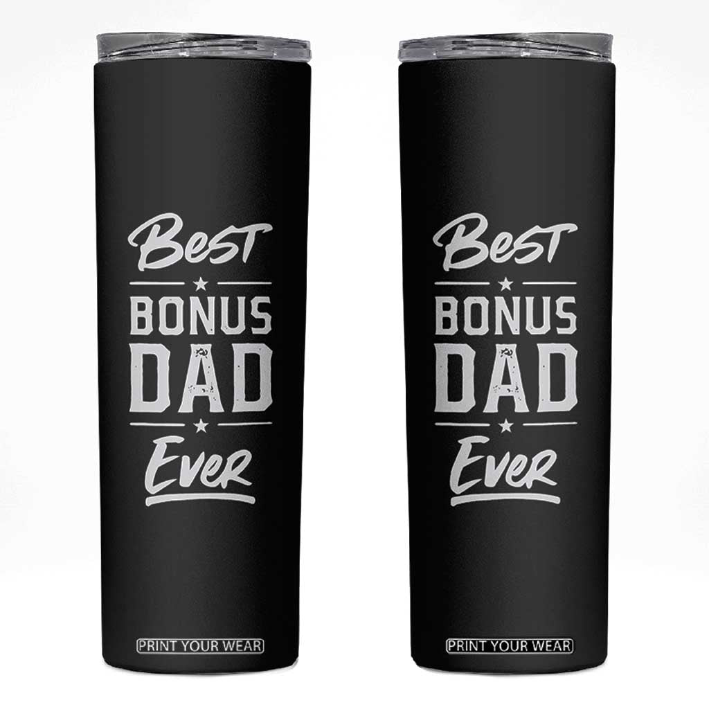 Best Bonus Dad Ever Skinny Tumbler Stepdad Stepped Up Dads Daddy Fathers Day Presents TB10 Black Print Your Wear