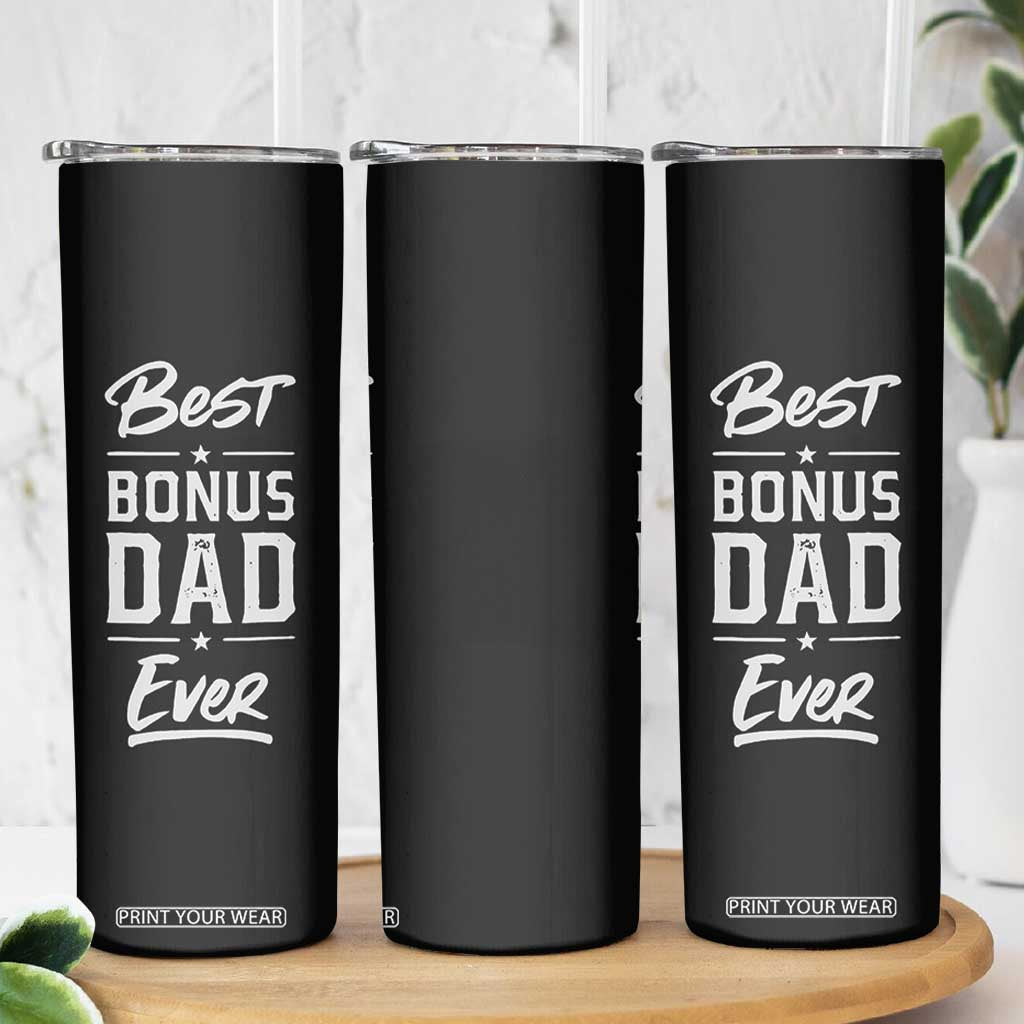 Best Bonus Dad Ever Skinny Tumbler Stepdad Stepped Up Dads Daddy Fathers Day Presents TB10 Print Your Wear