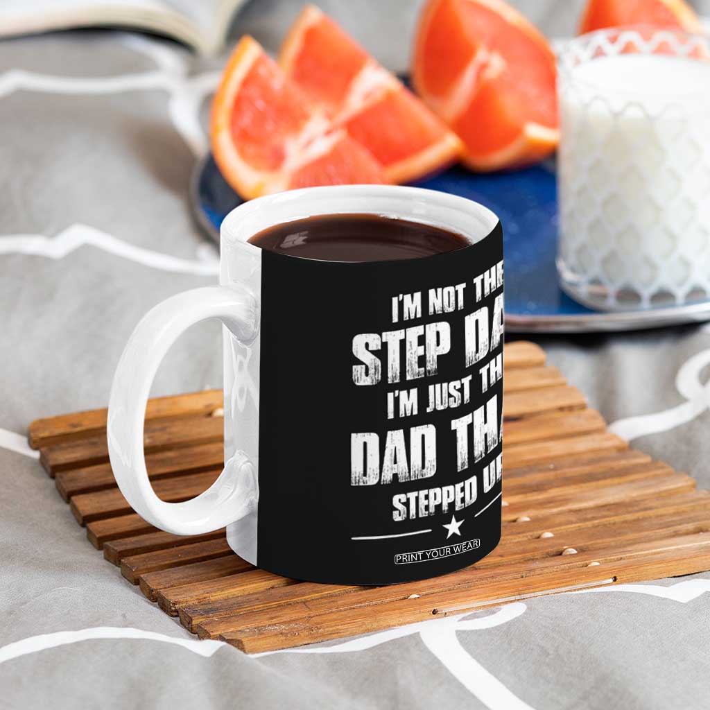 Bonus Dad Gifts Coffee Mug Funny Not Step Dad Stepped Im Stepped Up Dads TB10 Print Your Wear