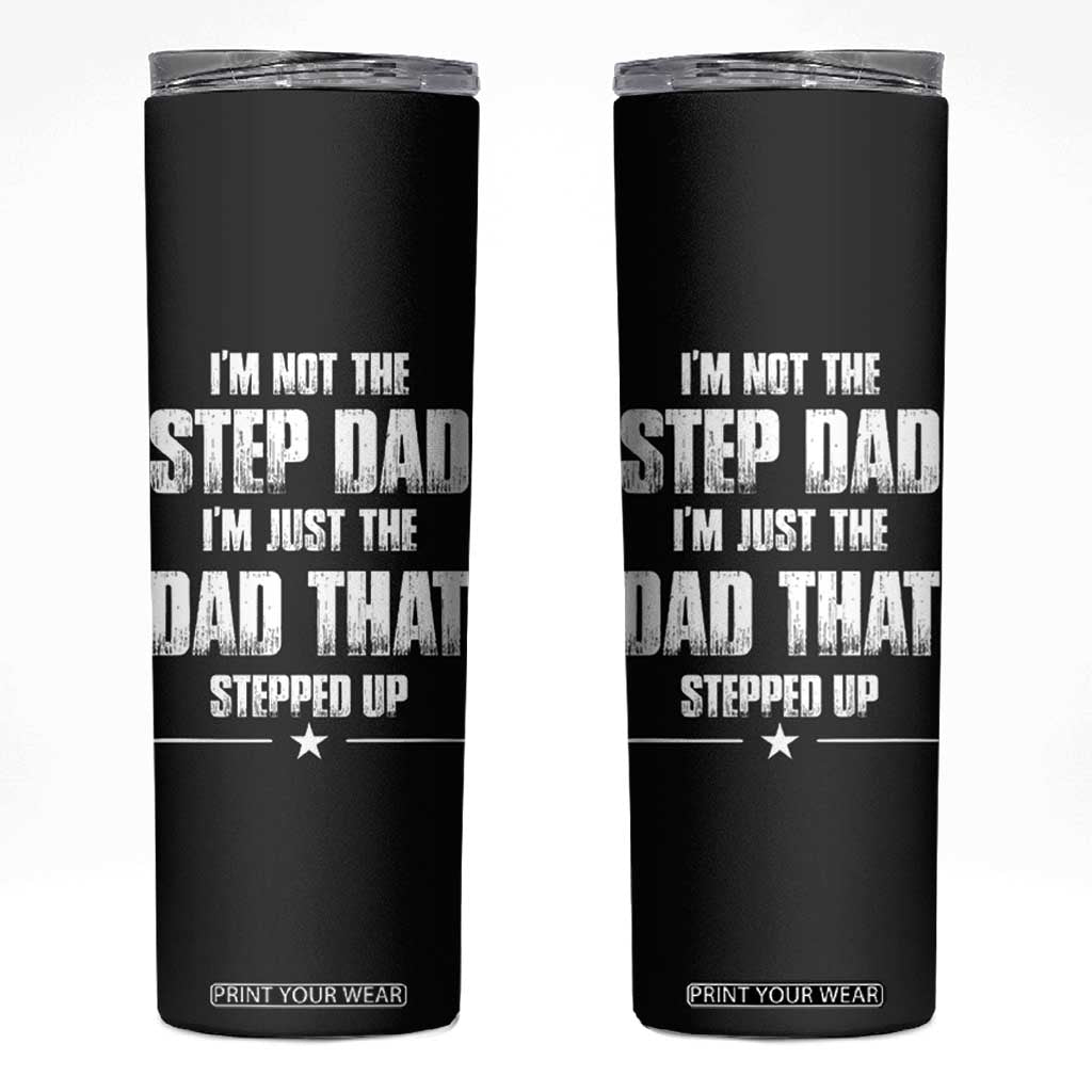 Bonus Dad Gifts Skinny Tumbler Funny Not Step Dad Stepped Im Stepped Up Dads TB10 Black Print Your Wear