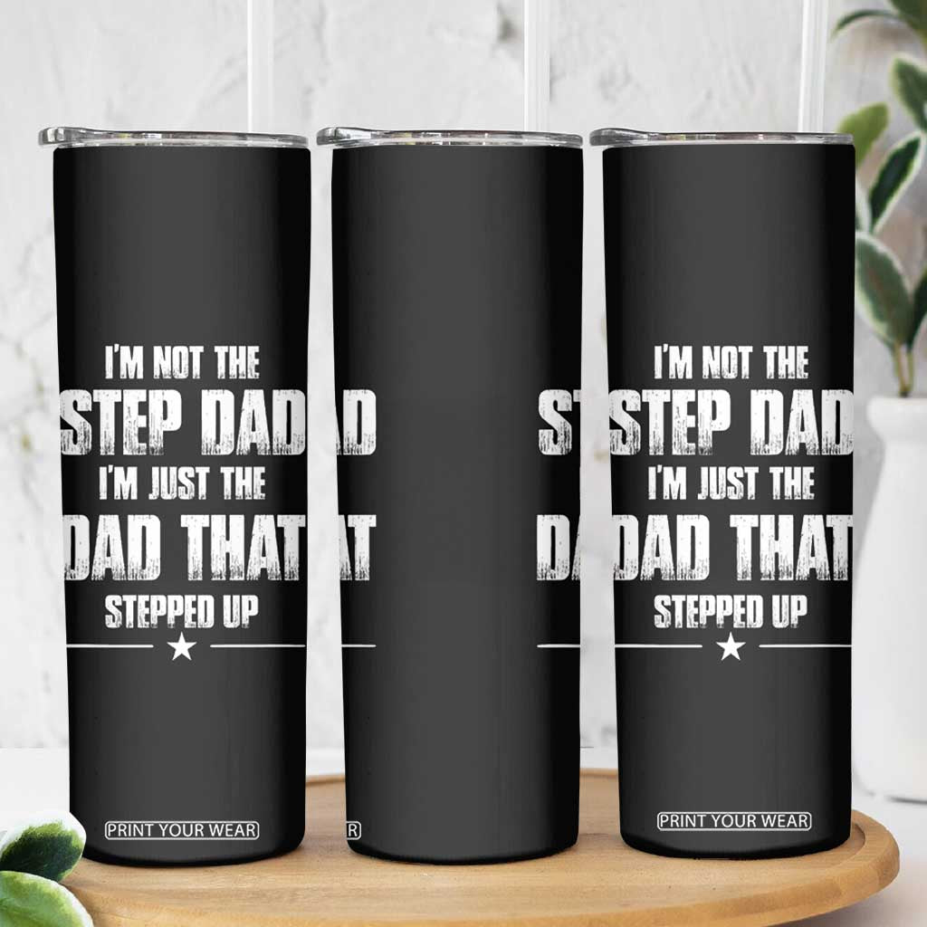 Bonus Dad Gifts Skinny Tumbler Funny Not Step Dad Stepped Im Stepped Up Dads TB10 Print Your Wear