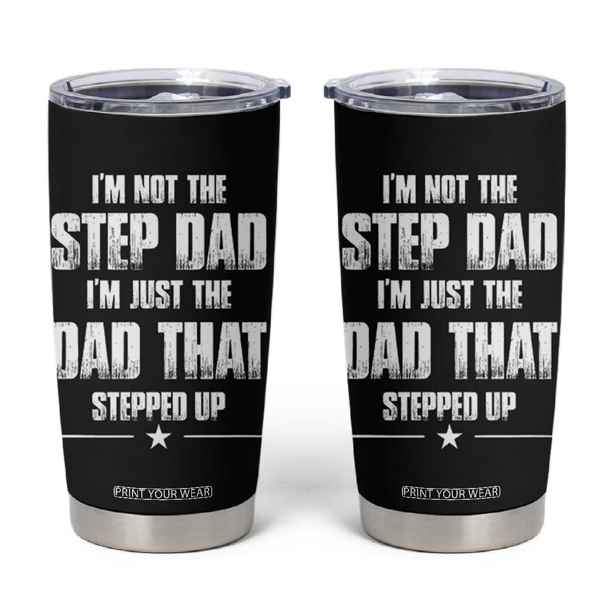 Bonus Dad Gifts Tumbler Cup Funny Not Step Dad Stepped Im Stepped Up Dads TB10 Black Print Your Wear