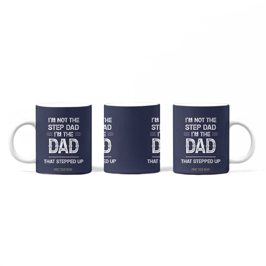 Bonus Dad Gifts Coffee Mug Funny Not Step Dad Im Stepped Up Dads TB10 Print Your Wear