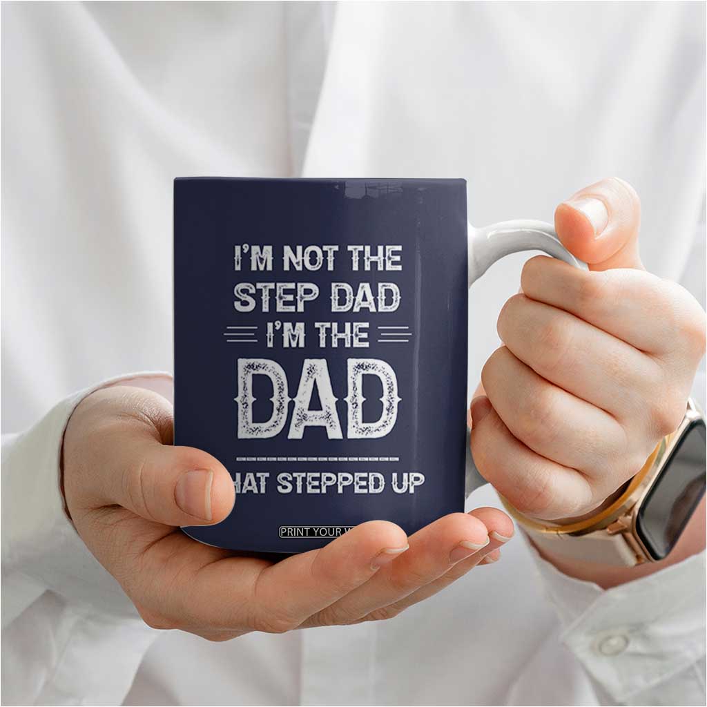 Bonus Dad Gifts Coffee Mug Funny Not Step Dad Im Stepped Up Dads TB10 Print Your Wear