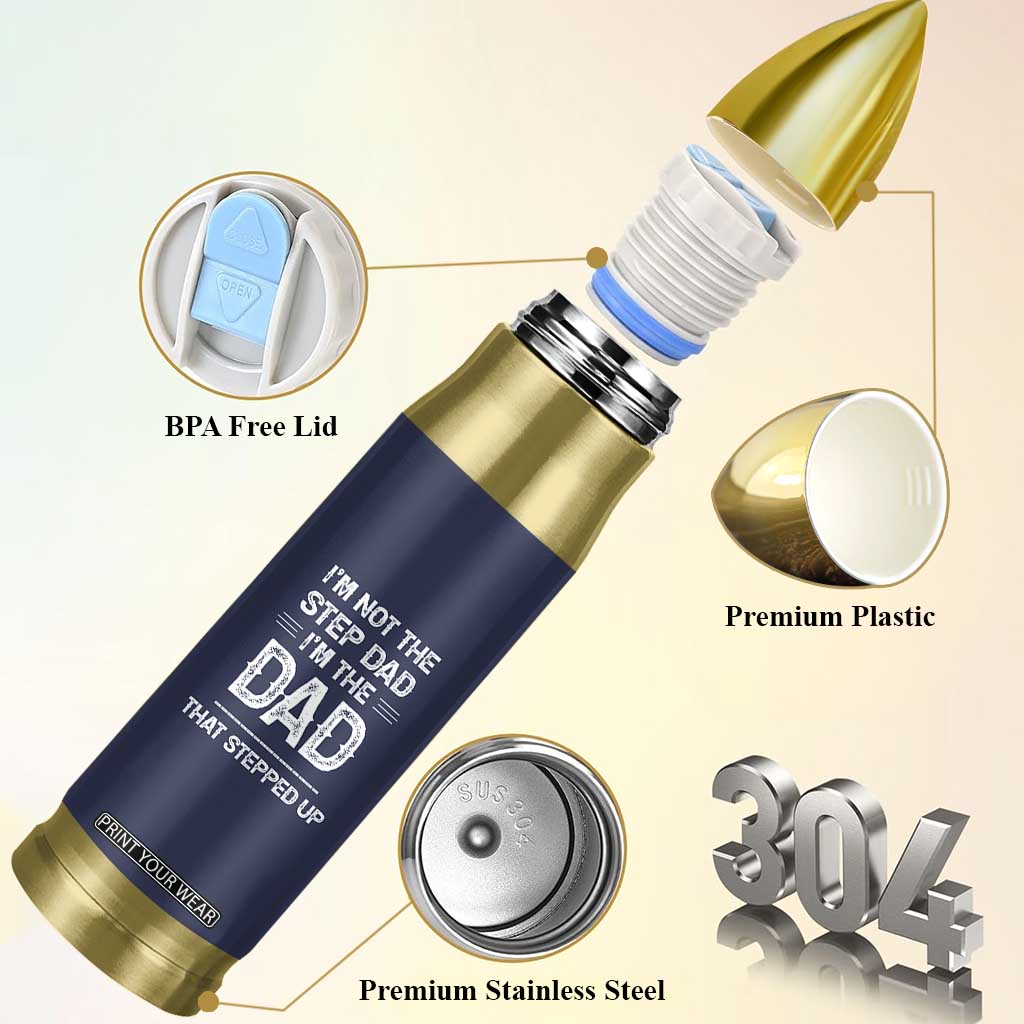 Bonus Dad Gifts Bullet Tumbler Funny Not Step Dad Im Stepped Up Dads TB10 Print Your Wear