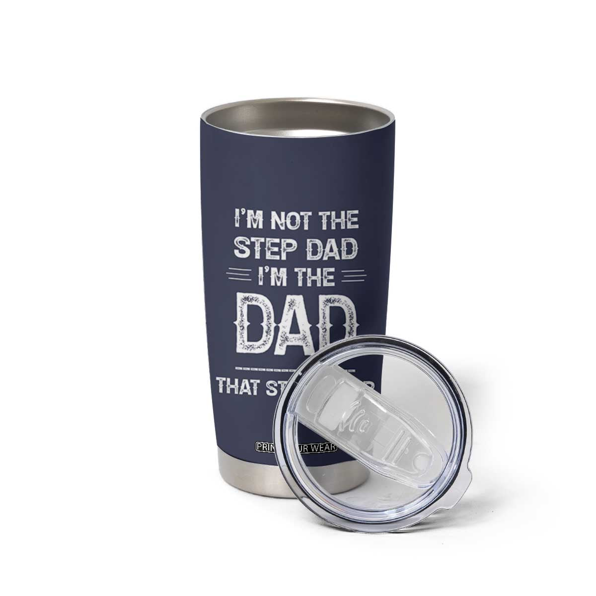 Bonus Dad Gifts Tumbler Cup Funny Not Step Dad Im Stepped Up Dads TB10 Print Your Wear