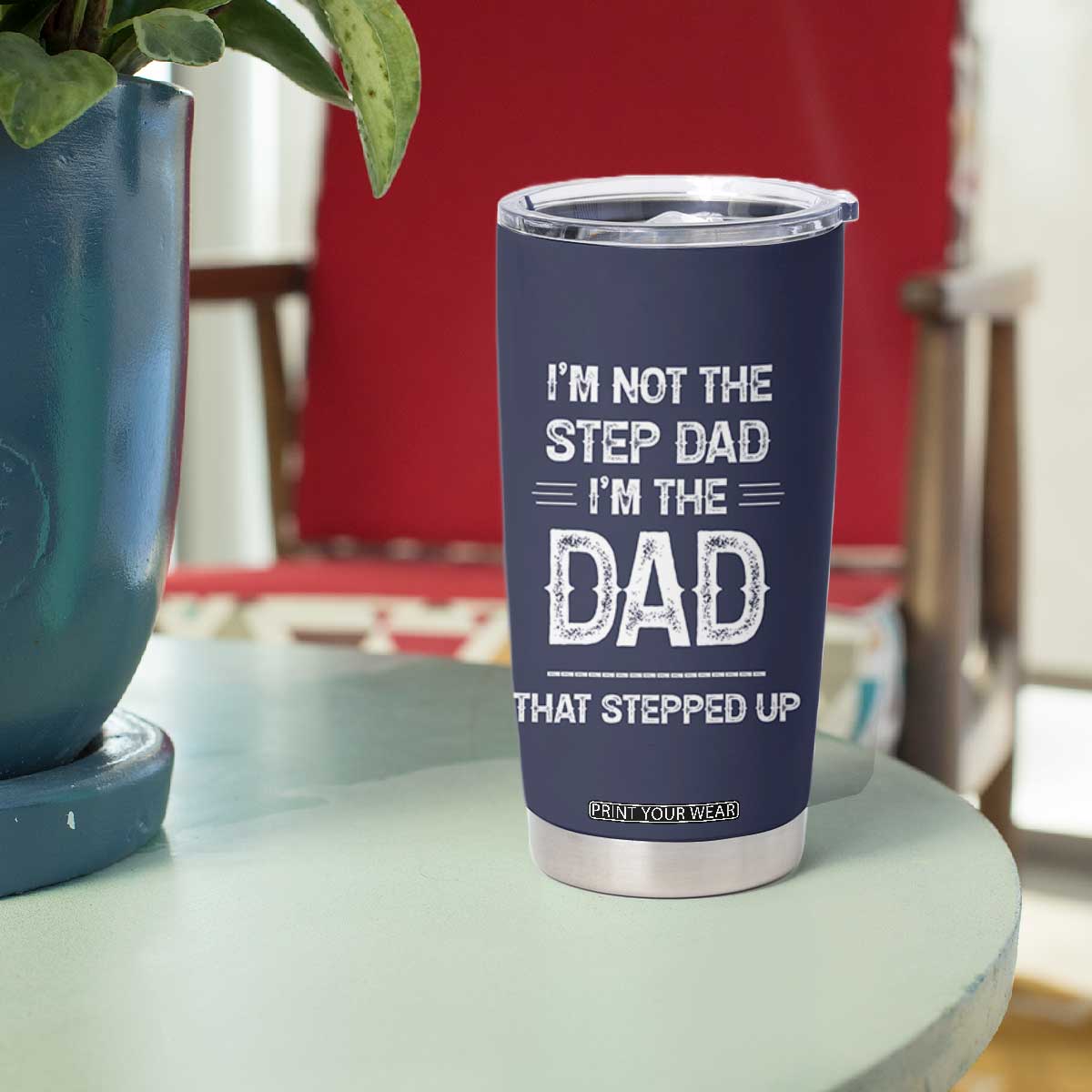 Bonus Dad Gifts Tumbler Cup Funny Not Step Dad Im Stepped Up Dads TB10 Print Your Wear