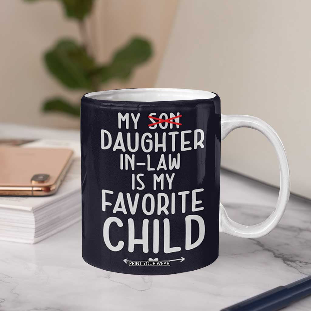 My Daughter In Law Is My Favorite Child Coffee Mug Fathers Day TB10 Print Your Wear