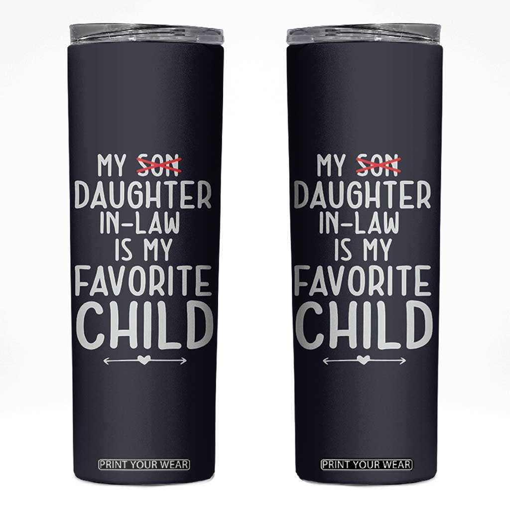 My Daughter In Law Is My Favorite Child Skinny Tumbler Fathers Day TB10 Navy Print Your Wear