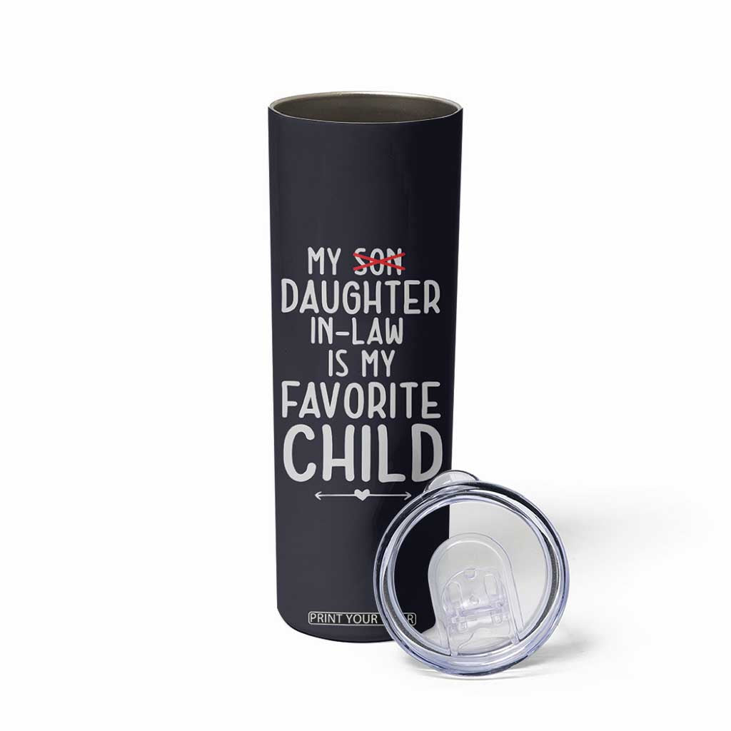 My Daughter In Law Is My Favorite Child Skinny Tumbler Fathers Day TB10 Print Your Wear