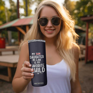 My Daughter In Law Is My Favorite Child Skinny Tumbler Fathers Day TB10 Print Your Wear