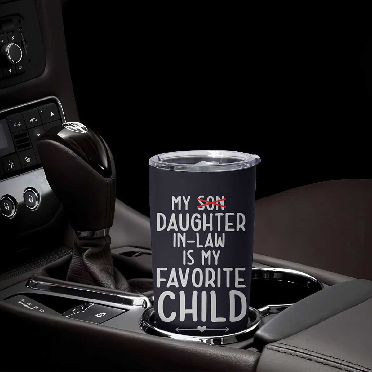 My Daughter In Law Is My Favorite Child Tumbler Cup Fathers Day TB10 Print Your Wear