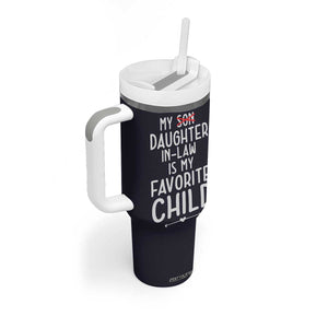 My Daughter In Law Is My Favorite Child Tumbler With Handle Fathers Day TB10 Print Your Wear