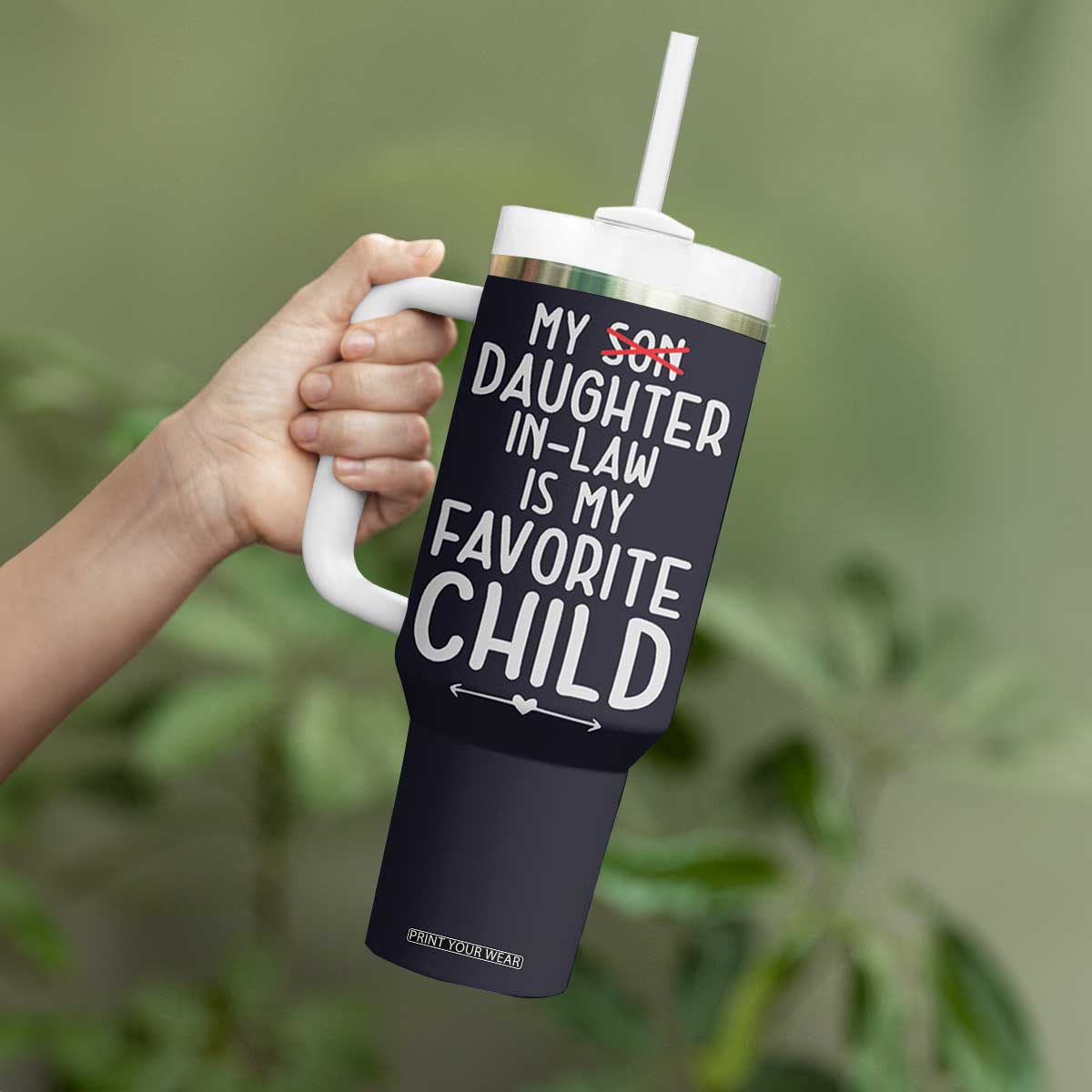 My Daughter In Law Is My Favorite Child Tumbler With Handle Fathers Day TB10 Print Your Wear