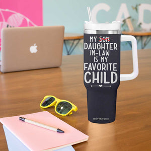 My Daughter In Law Is My Favorite Child Tumbler With Handle Fathers Day TB10 Print Your Wear