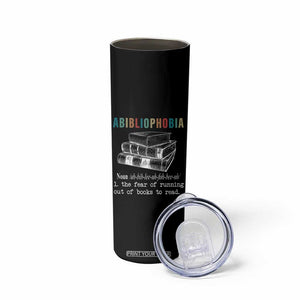 Funny Book Lovers Skinny Tumbler Abibliophobia Hilarious Bookworm TB10 Print Your Wear