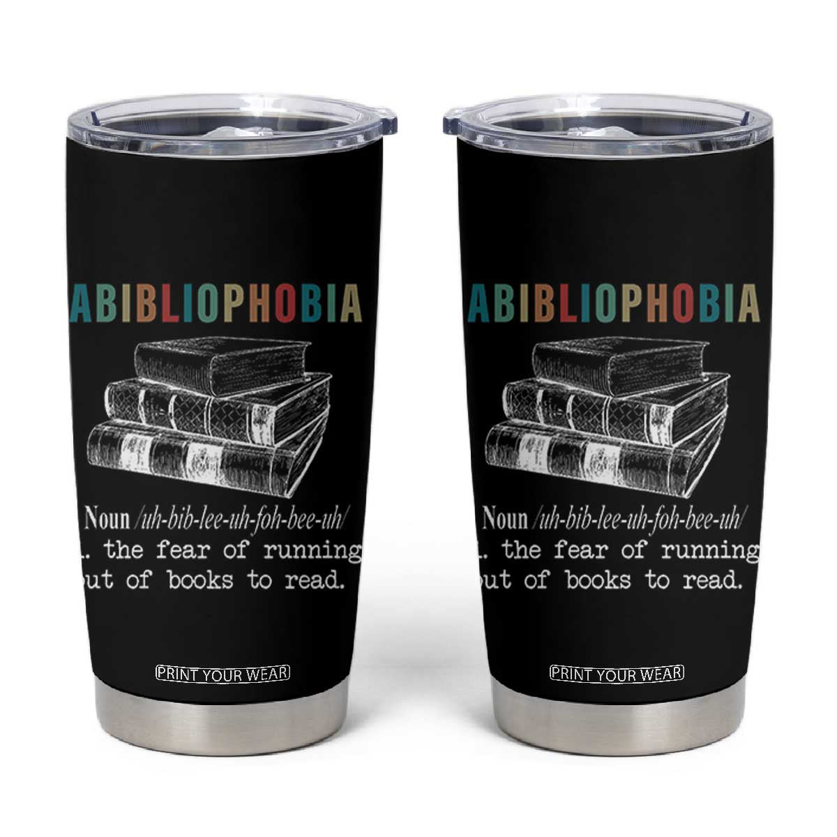 Funny Book Lovers Tumbler Cup Abibliophobia Hilarious Bookworm TB10 Black Print Your Wear