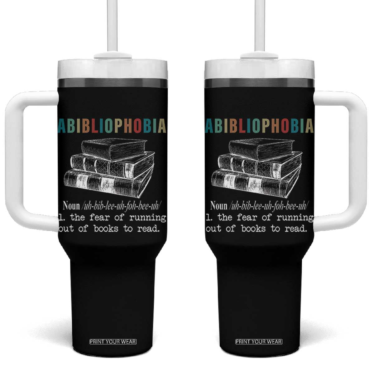 Funny Book Lovers Tumbler With Handle Abibliophobia Hilarious Bookworm TB10 One Size: 40 oz Black Print Your Wear