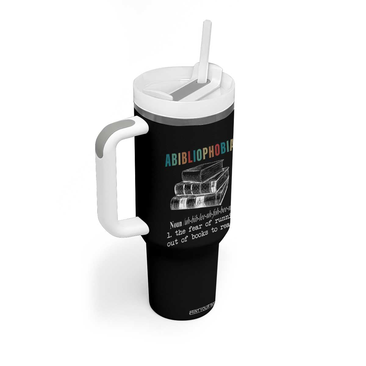 Funny Book Lovers Tumbler With Handle Abibliophobia Hilarious Bookworm TB10 Print Your Wear