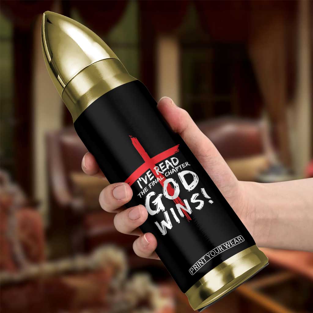 Christian Gifts Bullet Tumbler I've Read The Final Chapter God Wins Faith Cross TB10 Print Your Wear