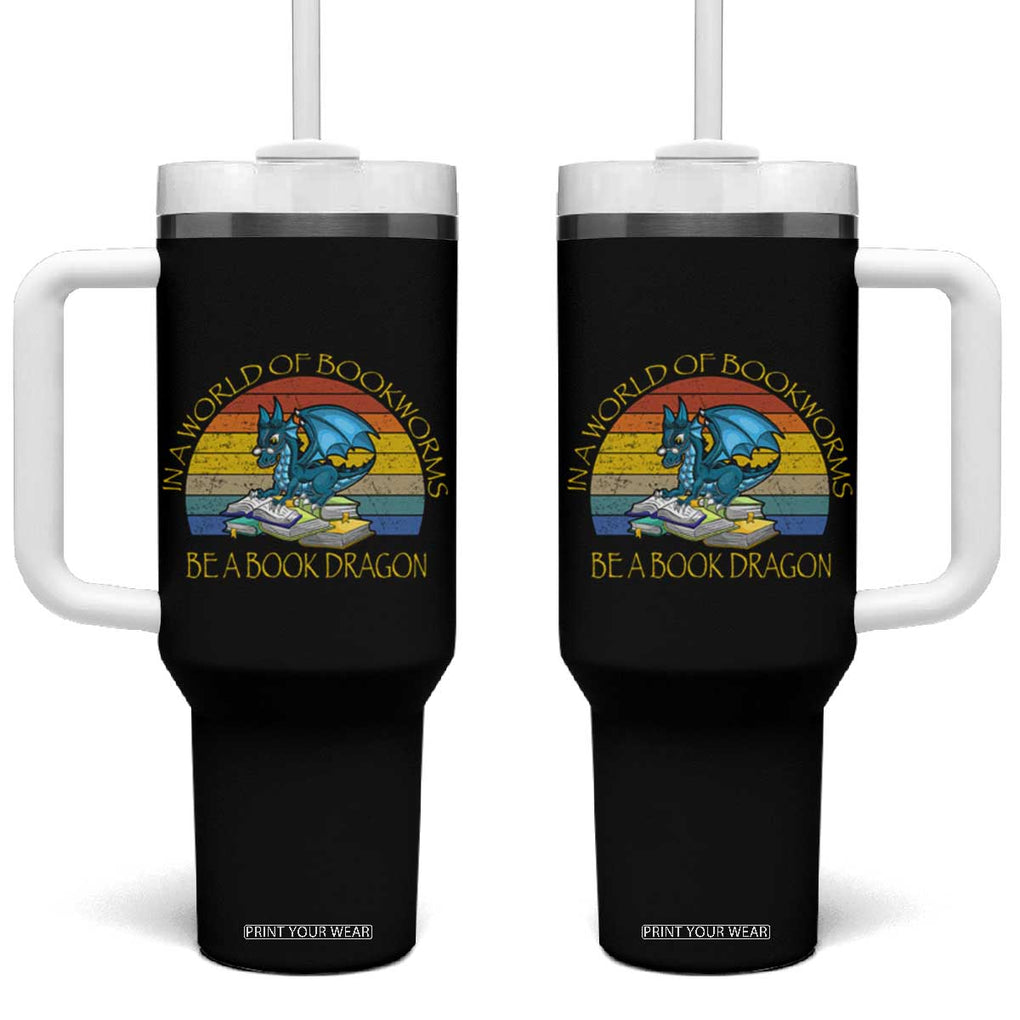 Dragons and Books Lovers Gifts Tumbler With Handle Bookworm In A World Of Bookworms Be A Book Dragon Nerds TB10 One Size: 40 oz Black Print Your Wear
