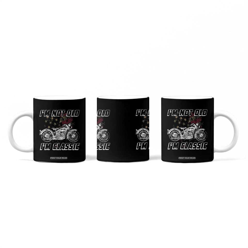 Funny Biker Coffee Mug Im Not Old Im Classic Vintage Motorcycle USA Flag TB10 Print Your Wear