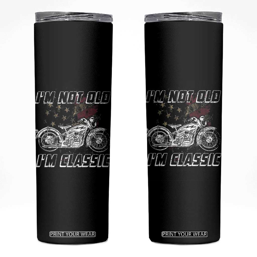 Funny Biker Skinny Tumbler Im Not Old Im Classic Vintage Motorcycle USA Flag TB10 Black Print Your Wear