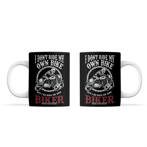 Funny Biker Chick Coffee Mug Dont Ride My Own Bike But I Do Ride My Own Biker TB10 Black Print Your Wear