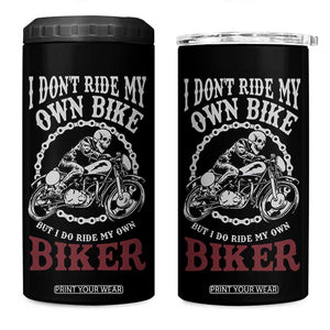 Funny Biker Chick 4 in 1 Can Cooler Tumbler Dont Ride My Own Bike But I Do Ride My Own Biker TB10 One Size: 16 oz Black Print Your Wear