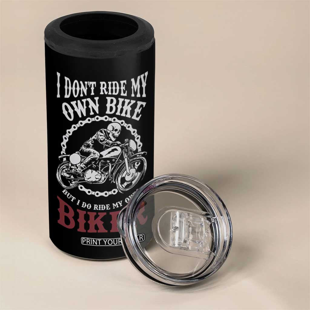 Funny Biker Chick 4 in 1 Can Cooler Tumbler Dont Ride My Own Bike But I Do Ride My Own Biker TB10 Print Your Wear