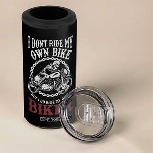 Funny Biker Chick 4 in 1 Can Cooler Tumbler Dont Ride My Own Bike But I Do Ride My Own Biker TB10 Print Your Wear