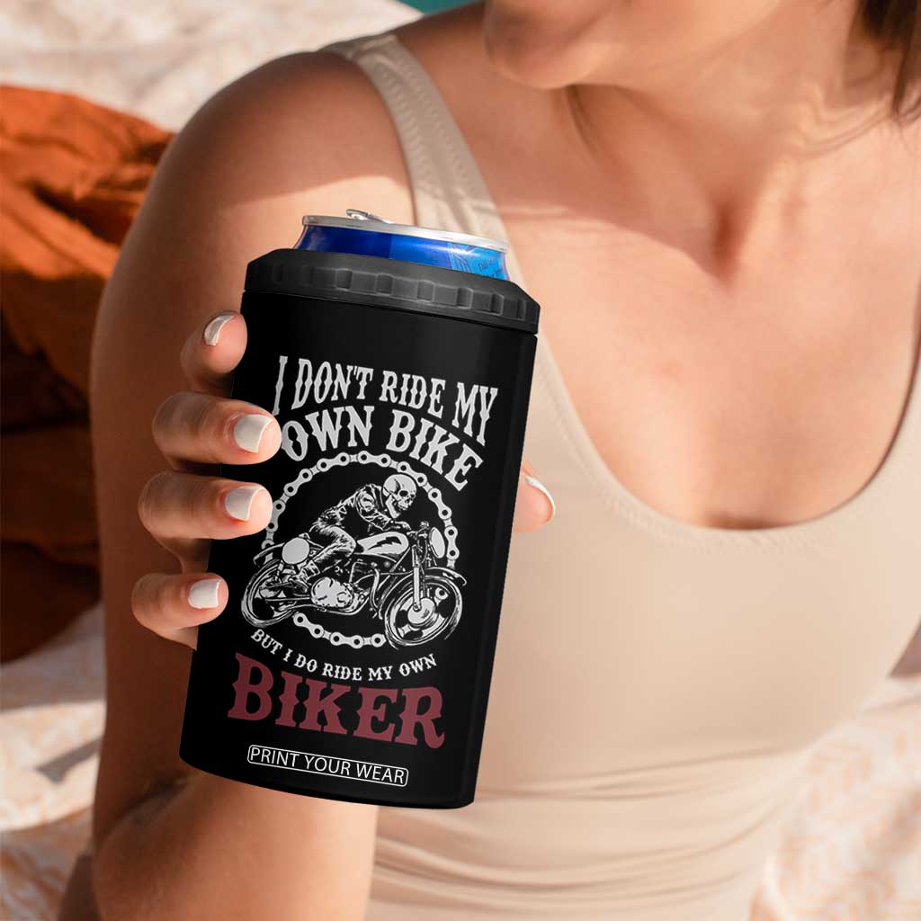 Funny Biker Chick 4 in 1 Can Cooler Tumbler Dont Ride My Own Bike But I Do Ride My Own Biker TB10 Print Your Wear