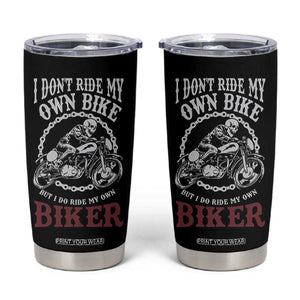 Funny Biker Chick Tumbler Cup Dont Ride My Own Bike But I Do Ride My Own Biker TB10 Black Print Your Wear