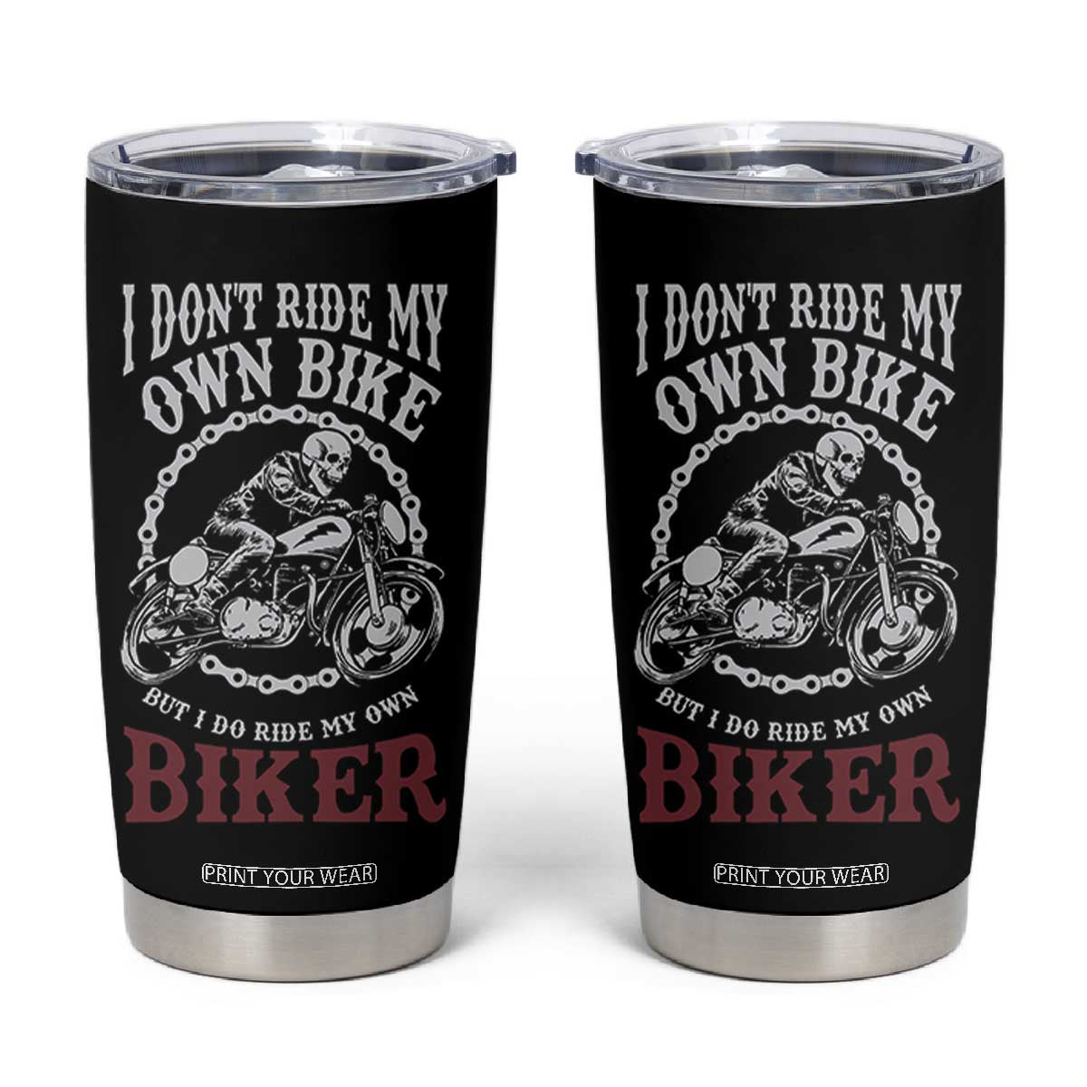 Funny Biker Chick Tumbler Cup Dont Ride My Own Bike But I Do Ride My Own Biker TB10 Black Print Your Wear