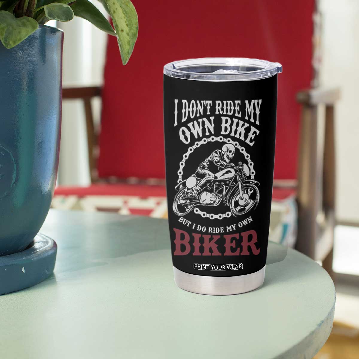 Funny Biker Chick Tumbler Cup Dont Ride My Own Bike But I Do Ride My Own Biker TB10 Print Your Wear