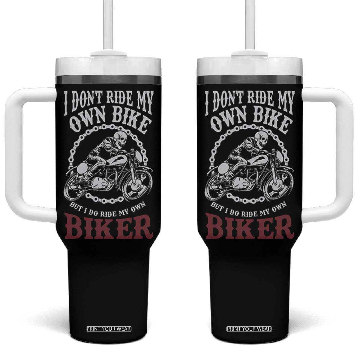 Funny Biker Chick Tumbler With Handle Dont Ride My Own Bike But I Do Ride My Own Biker TB10 One Size: 40 oz Black Print Your Wear