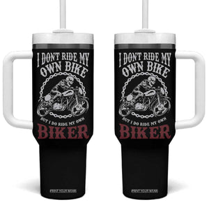 Funny Biker Chick Tumbler With Handle Dont Ride My Own Bike But I Do Ride My Own Biker TB10 One Size: 40 oz Black Print Your Wear