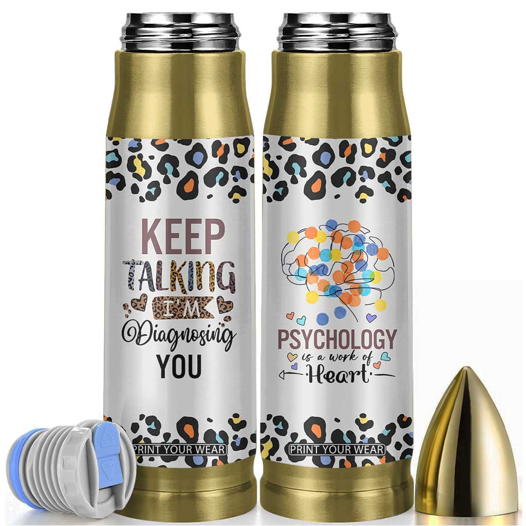 Psychology Gifts Bullet Tumbler Keep Talking I'm Diagnosing You School Psychologist TB10 Light Grey Print Your Wear