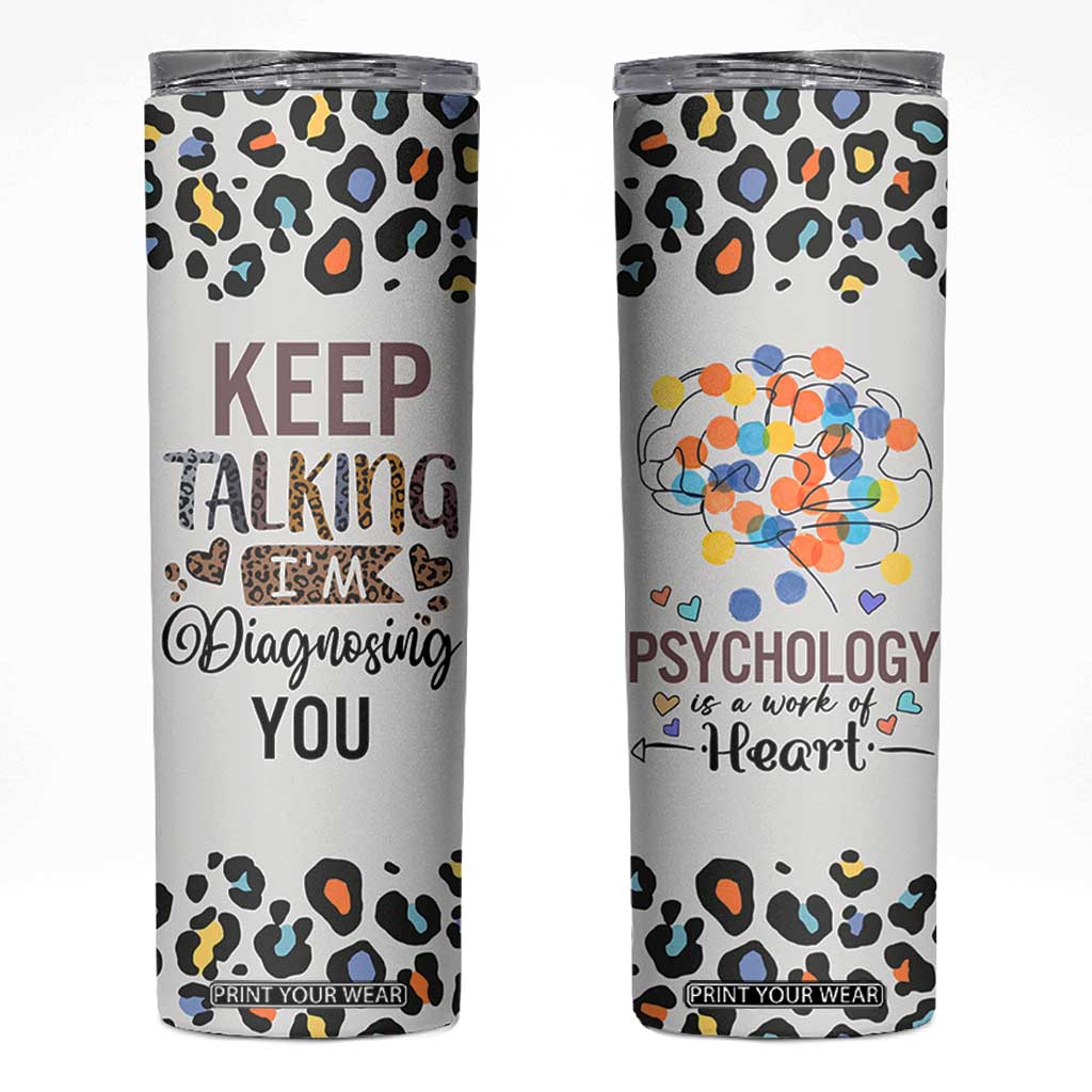 Psychology Gifts Skinny Tumbler Keep Talking I'm Diagnosing You School Psychologist TB10 Light Grey Print Your Wear