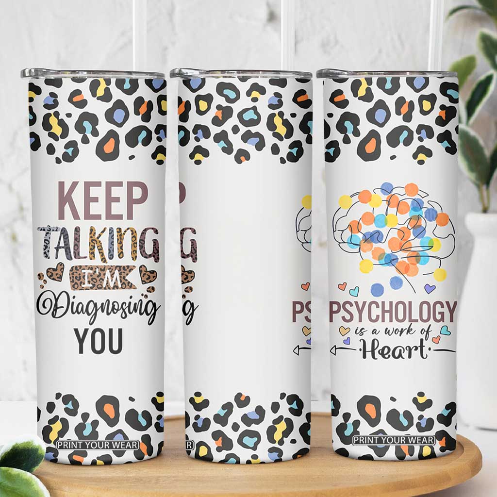 Psychology Gifts Skinny Tumbler Keep Talking I'm Diagnosing You School Psychologist TB10 Print Your Wear